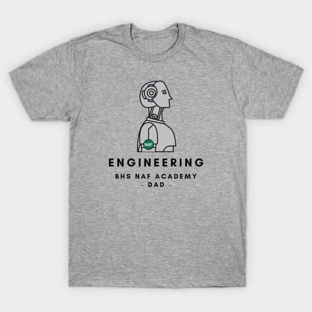 Engineering Academy DAD T-Shirt by BUSDNAF
